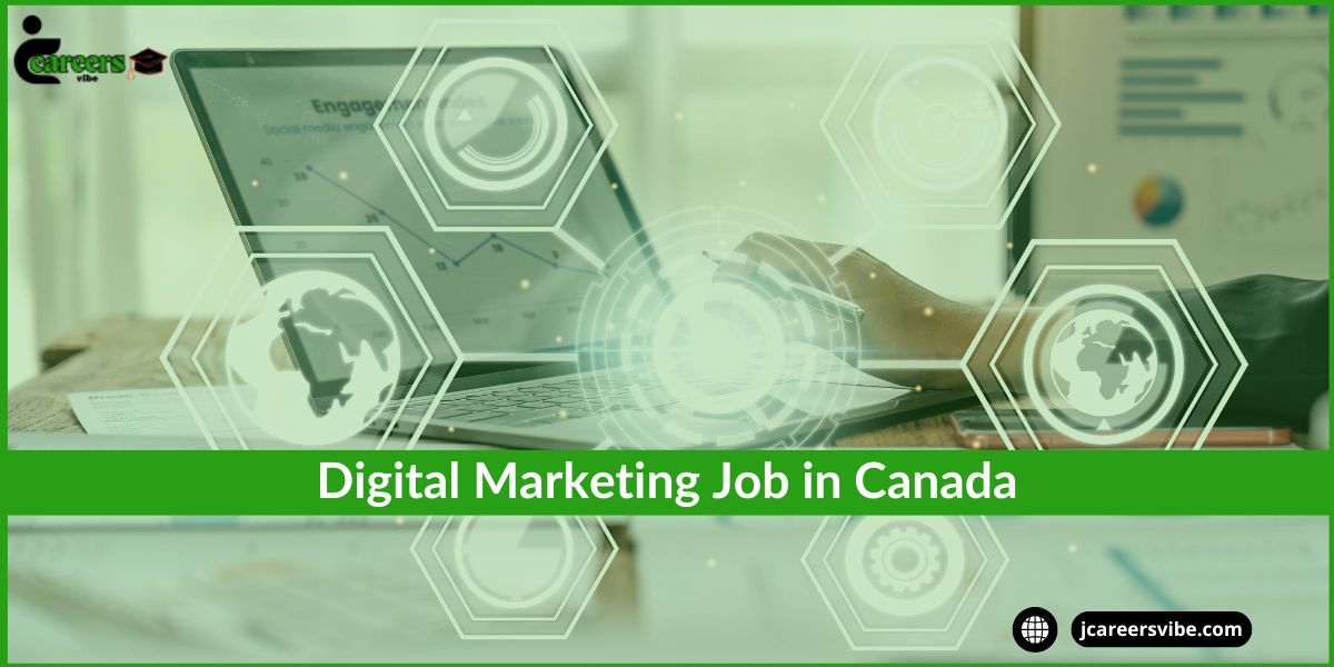 If you want to find a Digital Marketing Job in Canada and want to work as a digital marketer, you have arrived at the best place.